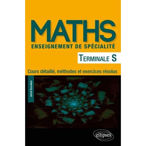 Maths Tle S Enseignement De Spécialité - Cours Détaillé, Méthodes Et Exercices Résolus