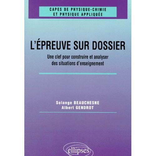 L'épreuve Sur Dossier Du Capes De Physique-Chimie - Une Clef Pour Construire Et Analyser Des Situations D'enseignement, Capes De Physique-Chimie Et Physique Appliquée