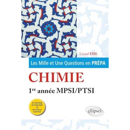 Les Mille Et Une Questions De La Chimie En Prépa 1re Année Mpsi-Ptsi - 3e Édition Actualisée