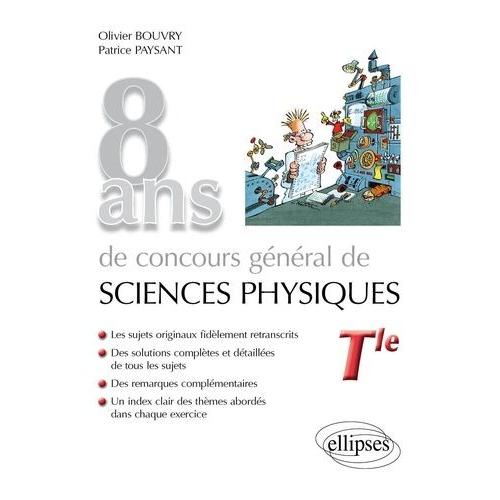 8 Ans De Concours Général De Sciences Physiques Tle - Sujets Corrigés