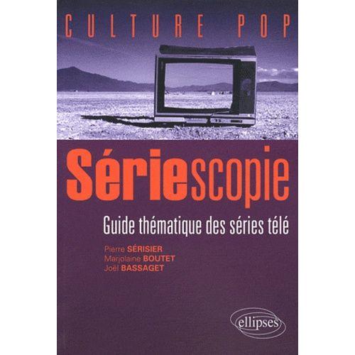 Sériescopie - Guide Thématique Des Séries Télé