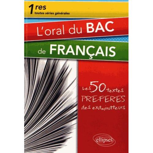 L'oral Du Bac De Français - Les 50 Textes Préférés Des Examinateurs