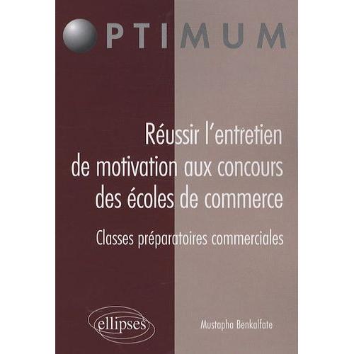 Réussir L'entretien De Motivation Aux Concours Des Écoles De Commerce - Classes Préparatoires Commerciales