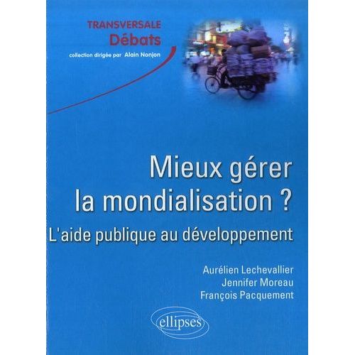 Mieux Gérer La Mondialisation? L'aide Publique Au Développement