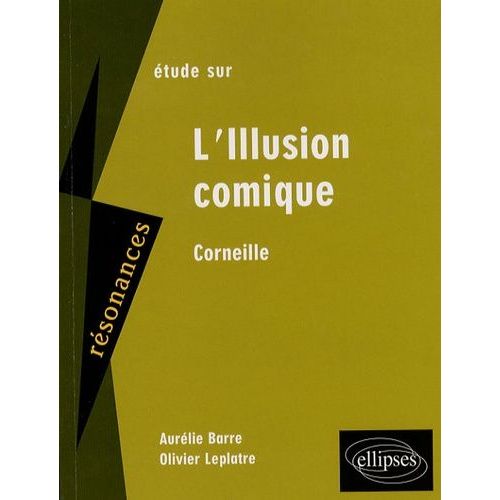 Etude Sur Corneille - L'illusion Comique