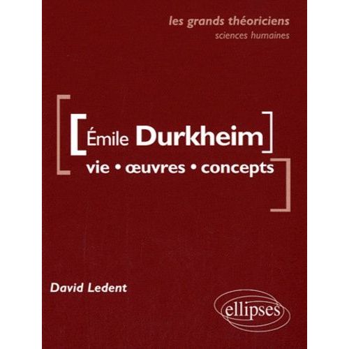 Emile Durkheim - Vie, Oeuvres Concepts