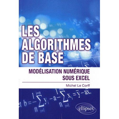 Les Algorithmes De Bases - Modélisation Numérique Sous Excel