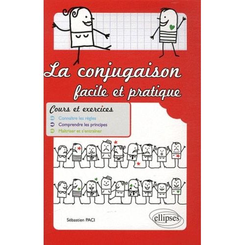 La Conjugaison Facile Et Pratique - Nouveaux Programmes 2009 Du Collège
