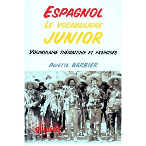 Espagnol, Le Vocabulaire Junior - Vocabulaire Thématique Et Exercices