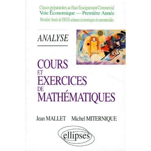 Cours Et Exercices De Mathematiques - Tome 2, Analyse, Classes Préparatoires Au Haut Enseignement Commercial Voie Economique - 1ère Année, 1ère Année De Deug Sciences Économiques Et Sociales