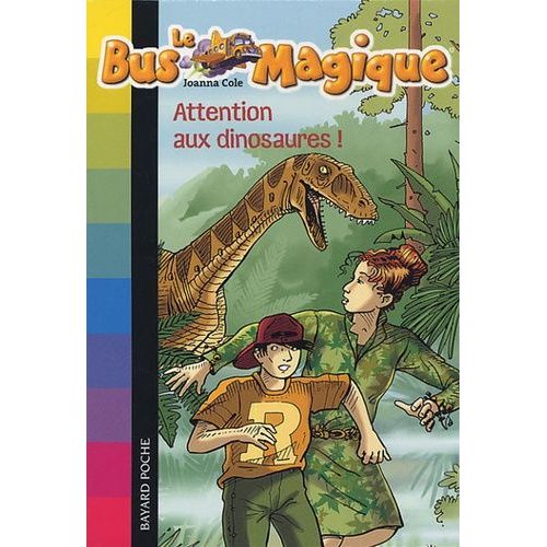 Le Bus Magique Tome 1 - Attention Aux Dinosaures !