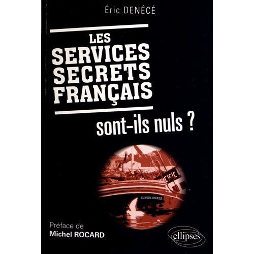 Les Services Secrets Français Sont-Ils Nuls ?
