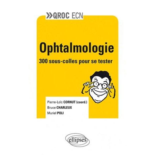 Ophtalmologie - 300 Sous-Colles Pour Se Tester