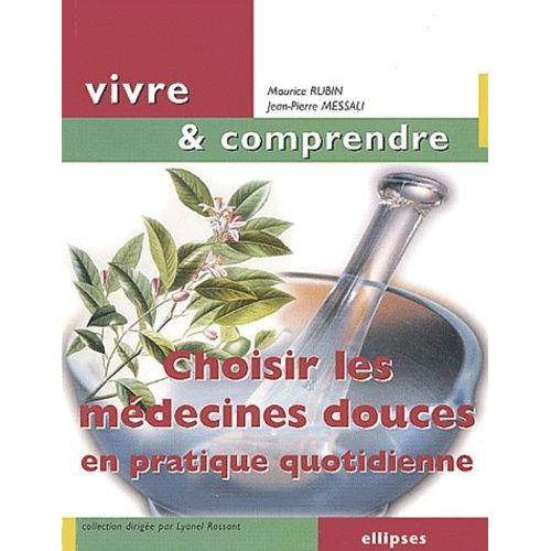 Choisir Les Médecines Douces En Pratique Quotidienne