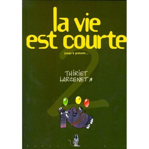 La Vie Est Courte Tome 2 - Jusqu'à Présent