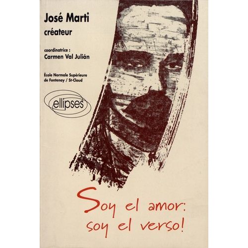 Soy El Amor: Soy El Verso! - José Marti Créateur