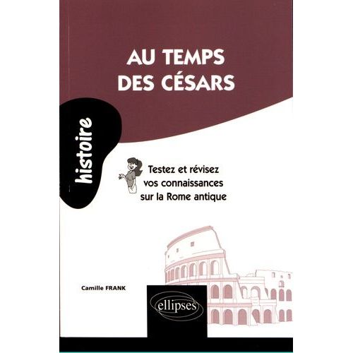 Au Temps Des Césars - Testez Et Révisez Vos Connaissances Sur La Rome Antique
