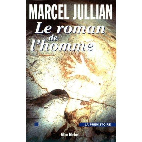 Le Roman De L'homme - La Prehistoire
