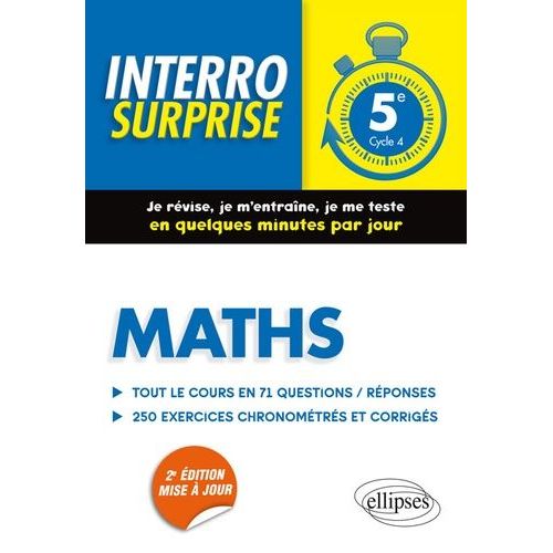 Maths 5e Cycle 4 - Tout Le Cours En 71 Questions/Réponses Et 250 Exercices Chronométrés Et Corrigés