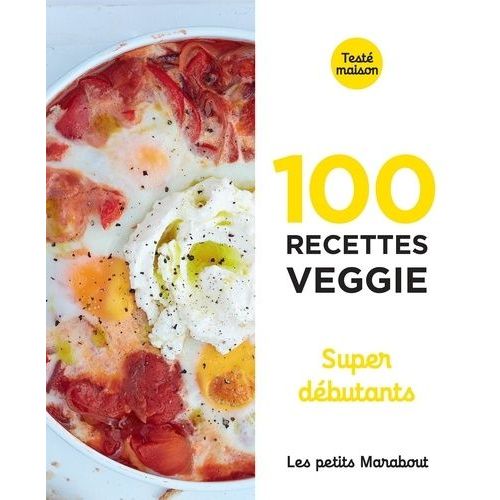 100 Recettes Veggie Super Débutants