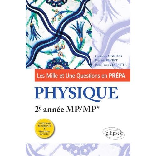 Les Mille Et Une Questions De La Physique En Prépa 2e Année Mp/Mp*