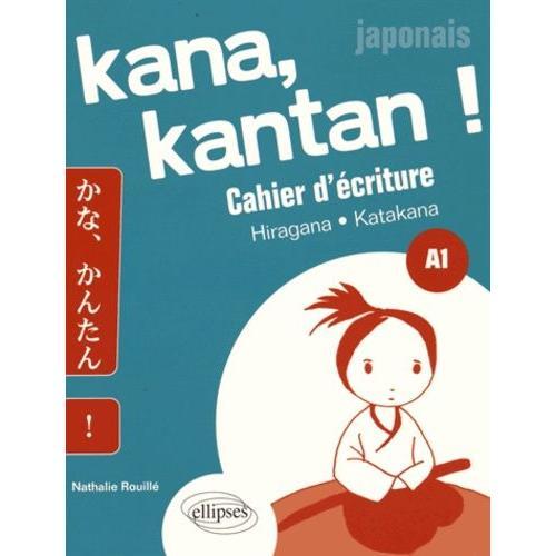 Kana Kantan !, Japonais A1 - Cahier D'écriture Hiragana Et Katanaka