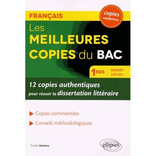 Les Meilleures Copies Du Bac Français 1re Toutes Séries - 12 Copies Authentiques Pour Réussir La Dissertation Littéraire