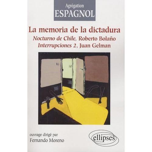 La Memoria De La Dictadura - Nocturno De Chile, De Roberto Bolano, Interrupciones 2, De Juan Gelman, Édition En Langue Espagnole