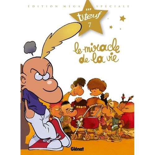 Titeuf Tome 7 - Le Miracle De La Vie - Edition Méga Spéciale
