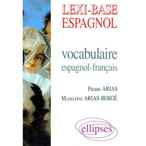 Lexi-Base Espagnol - Vocabulaire Espagnol-Français