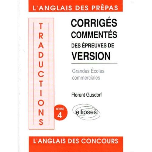 Corriges Commentes Des Epreuves De Version - Tome 4