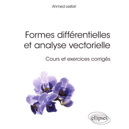 Formes Différentielles Et Analyse Vectorielle - Cours Et Exercices Corrigés