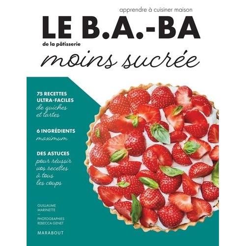 Le B.A.-Ba De La Pâtisserie Moins Sucrée