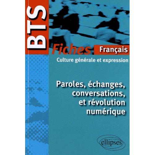 Paroles, Échanges, Conversations Et Révolution Numérique - Fiches De Culture Générale Et Expression