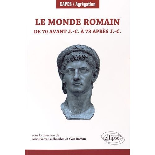 Le Monde Romain De 70 Avant J.-C. À 73 Après J.-C.