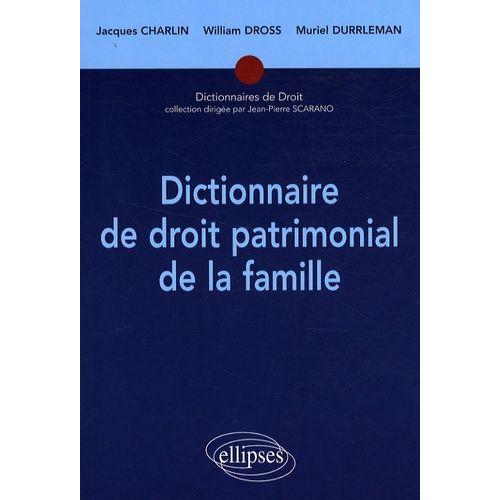 Dictionnaire De Droit Patrimonial De La Famille