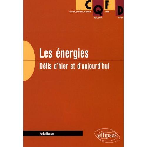 Les Énergies - Défis D'hier Et D'aujourd'hui