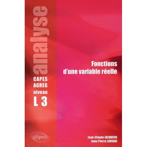 Fonctions D'une Variable Réelle - Analyse Capes/Agreg Niveau L3