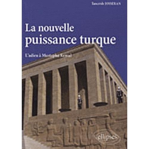 La Nouvelle Puissance Turque - L'adieu À Mustapha Kemal