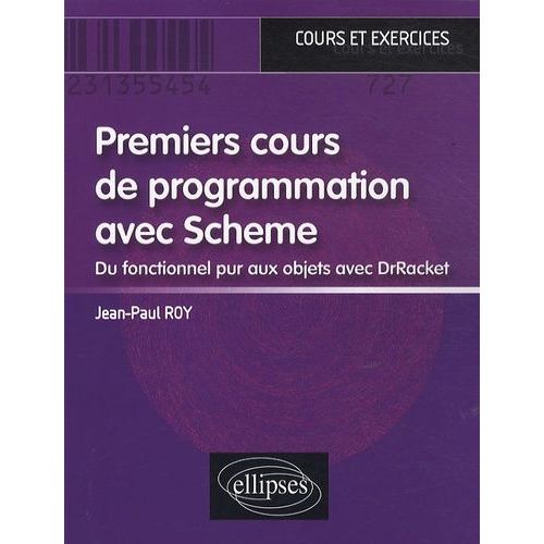 Premiers Cours De Programmation Avec Scheme - Du Fonctionnel Pur Aux Objets Avec Drtacket
