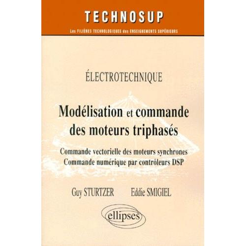 Modelisation Et Commande Des Moteurs Triphases - Commande Vectorielle Des Moteurs Synchrones Et Commande Numerique Par Controleurs Dsp