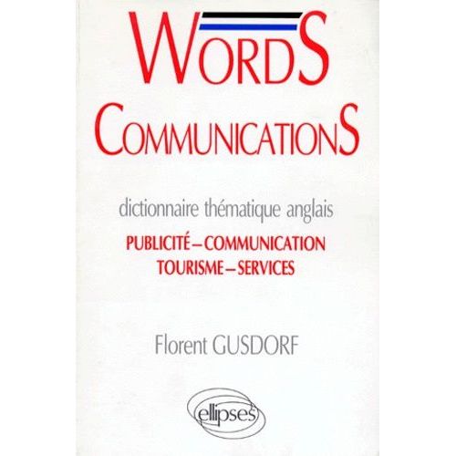 Words Communications - Dictinnaire Thematique Anglais - Publicité-Communication-Tourisme-Service