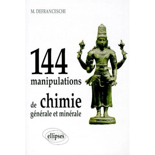 144 Manipulations De Chimie Générale Et Minérale