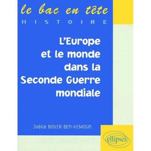 L'europe Et Le Monde Dans La Seconde Guerre Mondiale