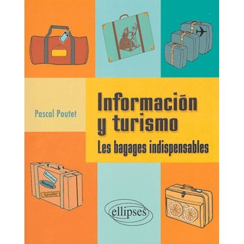 Informacion Y Turismo - Les Bagages Indispensables
