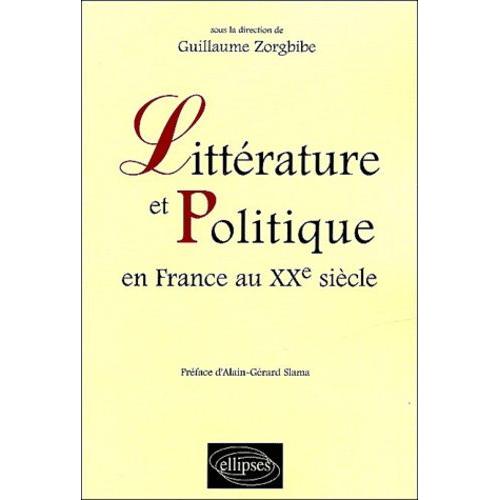 Littérature Et Politique En France Au Xxe Siècle