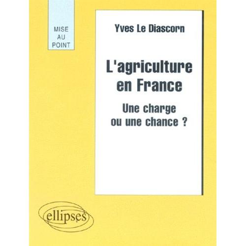 L'agriculture En France - Une Charge Ou Une Chance ?