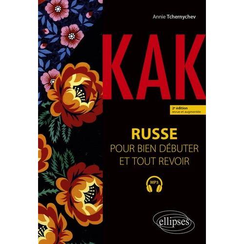 Kak - Russe Pour Bien Débuter Et Tout Revoir - A1-B1