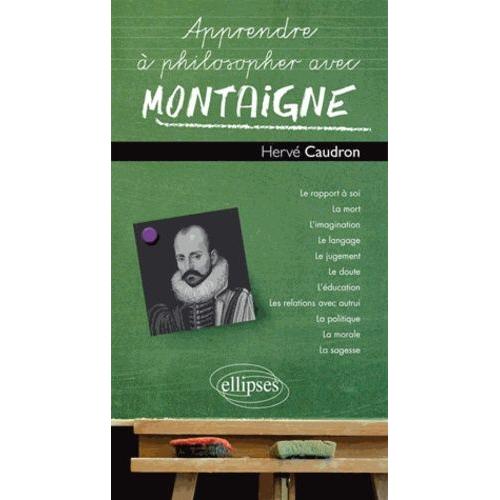 Apprendre À Philosopher Avec Montaigne