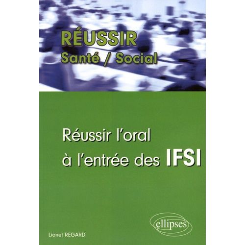 Réussir L'oral À L'entrée Des Ifsi